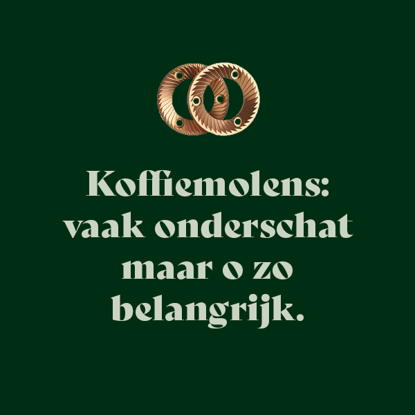 Koffiemolens: vaak onderschat maar o zo belangrijk.